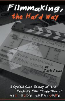 Filmmaking the Hard Way