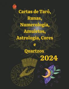 Cartas de Tarô Runas Numerologia Astrologia Amuletos Cores  e  Quartzos  2024