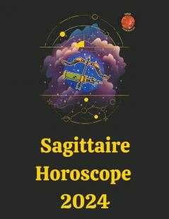 Sagittaire Horoscope  2024