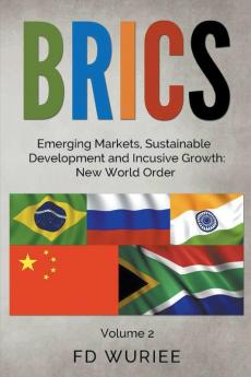BRICS Emerging Markets Sustainable Development and Inclusive Growth