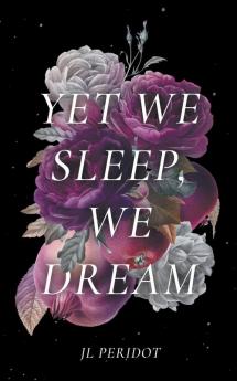 Yet We Sleep We Dream