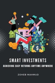 Smart Investments Achieving Easy Returns Anytime Anywhere