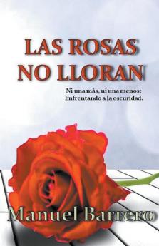 Las rosas no lloran