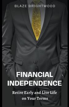 Financial Independence  Retire Early and Live Life on Your Terms