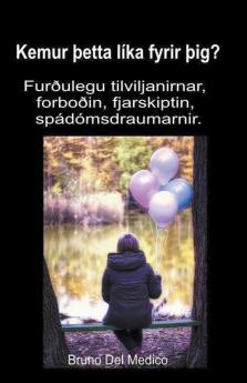 Kemur þetta líka fyrir þig? Furðulegu tilviljanirnar forboðin fjarskiptin spádómsdraumarnir.
