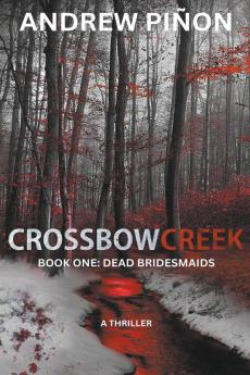 Crossbow  Creek - Book One