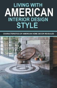Living With American Interior Design Style
