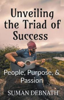 Unveiling the Triad of Success - People Purpose & Passion