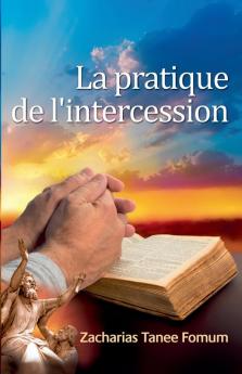 La Pratique de L'intercession