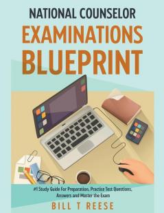 National Counselor Examination Blueprint #1 Study Guide For Preparation Practice Test Questions Answers and Master the Exam