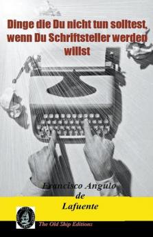 Dinge die Du nicht tun solltest wenn Du Schriftsteller werden willst