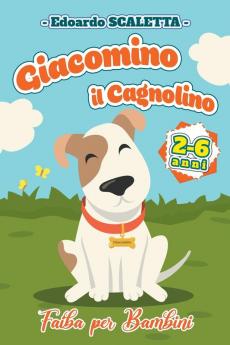 Giacomino il Cagnolino - Fiaba per bambini - 2-6 anni