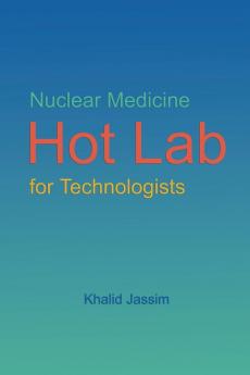 Nuclear Medicine Hot Lab for Technologists