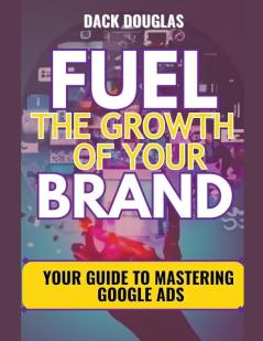 Fuel The Growth Of Your Brand