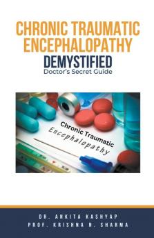 Chronic Traumatic Encephalopathy Demystified