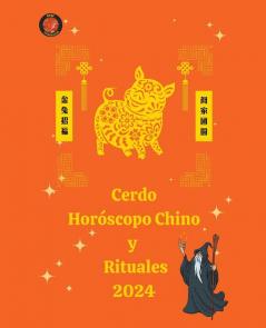 Cerdo Horóscopo Chino  y  Rituales 2024