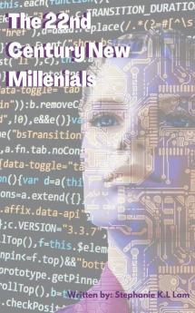 The 22nd Century New Millennials