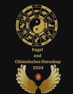 Engel  und  Chinesisches Horoskop 2024