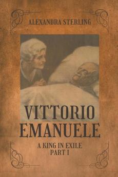 Vittorio Emanuele a King in Exile Part I