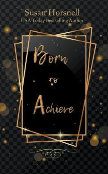 Born to Achieve
