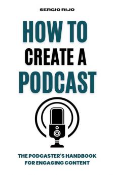 How To Create A Podcast