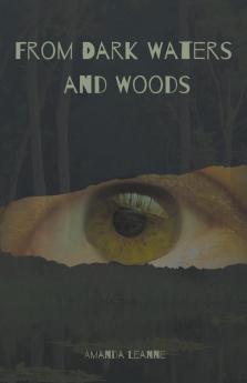 From Dark Waters and Woods