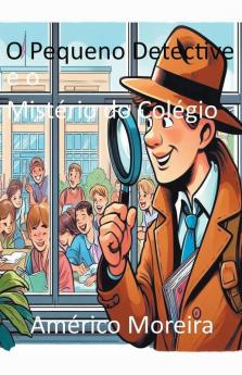 O Pequeno Detective e o Mistério do Colégio (Portuguese Edition)