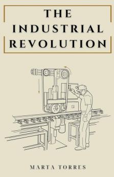 The Industrial Revolution