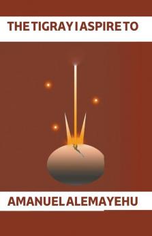 The Tigray I  Aspire to