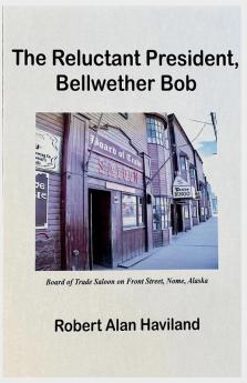 The Reluctant President Bellwether Bob