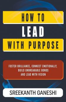 How to Lead with Purpose