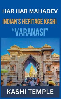 Indian's Heritage of Kashi Varanasi