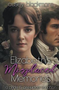 Elizabeth's Misplaced Memories