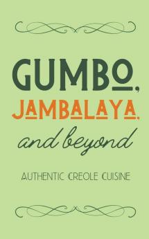 Gumbo Jambalaya and Beyond