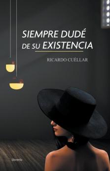 Siempre dudé de su existencia (Spanish Edition)