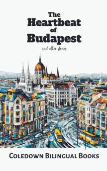 The Heartbeat of  Budapest and Other Stories