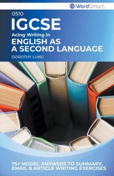 Acing Writing in IGCSE English as a Second Language 0510