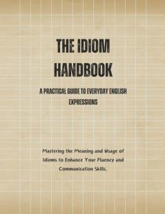 The Idiom Handbook
