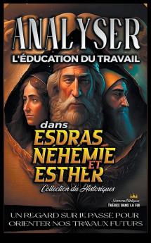 Analyser L'éducation du Travail dans Esdras Néhémie et Esther
