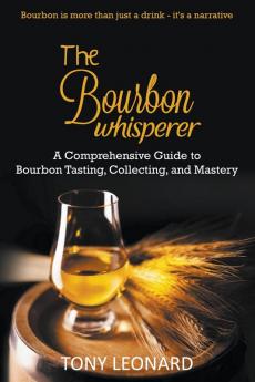 The Bourbon Whisperer