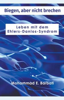 Biegen aber nicht brechen - Leben mit dem Ehlers-Danlos-Syndrom