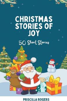 Christmas Stories of Joy - 50 Short Stories