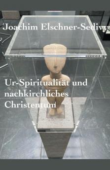 Ur-Spiritualit��t und nachkirchliches Christentum