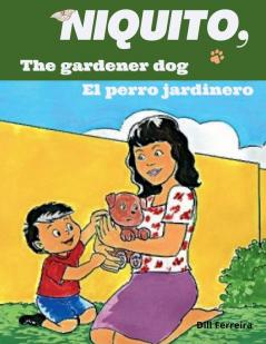 Niquito the gardener dog - Niquito el perro jardinero
