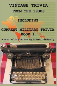 Vintage Trivia from the 1930s Including Military Trivia Book 1