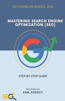 Mastering Search Engine Optimization (SEO)