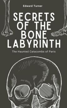 Secrets of the Bone Labyrinth
