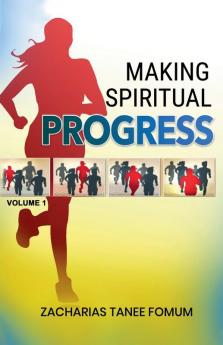 Making Spiritual Progress (Volume One)