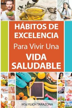 H��bitos de Excelencia Para Vivir Una Vida Saludable
