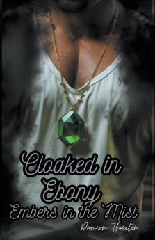 Cloaked in Ebony Embers in the Mist